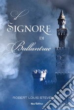 Il signore di Ballantrae. I grandi classici del romanzo gotico. E-book. Formato EPUB ebook