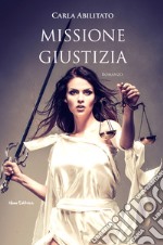 Missione Giustizia. E-book. Formato EPUB