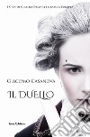 Il duello. E-book. Formato EPUB ebook di Giacomo Casanova