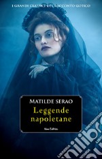 Leggende napoletane -  #4 Serie I Grandi Classici del Racconto Gotico. E-book. Formato EPUB ebook