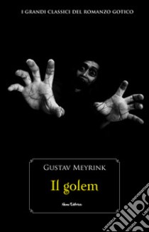 Il golem: Traduzione di Enrico Rocca. E-book. Formato EPUB ebook di Gustav Meyrink