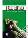 Il Bello dell&apos;Italia.Il Belpaese visto dai corrispondenti della stampa estera.. E-book. Formato EPUB ebook