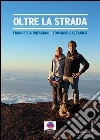 Oltre la strada. E-book. Formato EPUB ebook di Francesca Bresciani