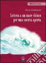 Lettera a un mare chiuso per una società aperta. E-book. Formato EPUB ebook