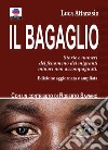 Il bagaglioStorie e numeri del fenomeno dei migranti minori non accompagnati. Edizione aggiornata e ampliata.. E-book. Formato Mobipocket ebook