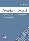 Progettare il domaniRiflessioni per un modello di dibattito pubblico. E-book. Formato EPUB ebook