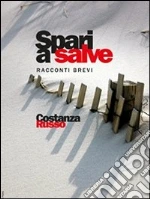 Spari a salve. E-book. Formato EPUB