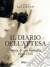 Il diario dell'attesa: Storia di una famiglia (1943-1945). E-book. Formato Mobipocket ebook di Maria Trionfi