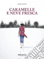 Caramelle e neve fresca. E-book. Formato EPUB