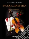 Musica maestro!. E-book. Formato EPUB ebook di Paola Nicosia Acquafredda