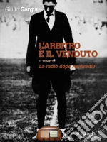 L'arbitro è il venduto - 2° Tempo: La radio dopo Audiradio. E-book. Formato EPUB