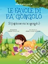 Le favole di Pa' Gongolo: Il Papà con cui mi gongolo. E-book. Formato Mobipocket ebook di Enrico Matteo Ponti