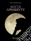Notte apparente. E-book. Formato EPUB ebook di Giuseppe Terracciano