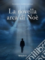 La novella arca di Noè. E-book. Formato EPUB
