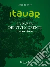 Itavar - Il paese dei vivi morenti: Il sogno di Andrea. E-book. Formato EPUB ebook di Vincenzo Russo