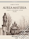 Aurea Materia: Appunti, coincidenze, disegni dal 1996 al 2010. E-book. Formato EPUB ebook