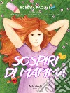 Sospiri di mamma. E-book. Formato EPUB ebook