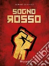 Sogno rosso. E-book. Formato EPUB ebook di Gennaro Chiappinelli