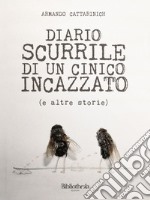 Diario scurrile di un cinico incazzato. E-book. Formato EPUB ebook