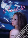 Io ti vedo. E-book. Formato EPUB ebook di Veronica Scavone