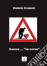 Amore ...'in corso'. E-book. Formato PDF ebook