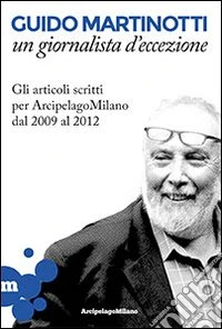 Guido Martinotti un giornalista d'eccezione. E-book. Formato EPUB ebook