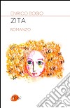 Zita. E-book. Formato EPUB ebook di Enrico Bosio