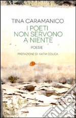 I poeti non servono a niente. E-book. Formato Mobipocket