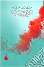 Lo spazio adesso. E-book. Formato EPUB