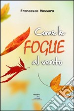 Come le foglie al vento. E-book. Formato EPUB ebook