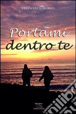 Portami dentro te. E-book. Formato EPUB ebook