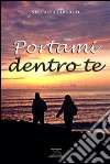 Portami dentro te. E-book. Formato EPUB ebook