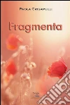 Fragmenta. E-book. Formato EPUB ebook di Paola Crisapulli