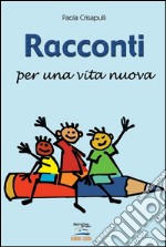 Racconti per una vita nuova. E-book. Formato EPUB ebook