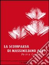 La scomparsa di Massimiliano Arlt. E-book. Formato EPUB ebook