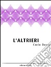 L’Altrieri: Nero su bianco - con in appendice l’edizione del 1868. E-book. Formato EPUB ebook