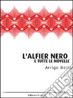 L’Alfier Nero e tutte le novelle. E-book. Formato EPUB ebook