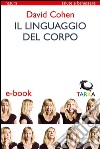 Il linguaggio del corpoCapire gli altri e agire su se stessi. E-book. Formato EPUB ebook