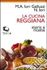 La cucina reggianaStoria e ricette. E-book. Formato EPUB ebook