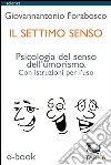 Il settimo senso: Psicologia del senso dell'umorismo. Con istruzioni per l'uso. E-book. Formato EPUB ebook di Giovannantonio Forabosco