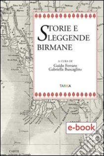 Storie e leggende birmane. E-book. Formato Mobipocket ebook di Guido Ferraro