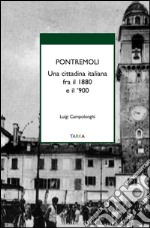 PontremoliUna cittadina italiana fra il 1880 e il &apos;900. E-book. Formato Mobipocket ebook