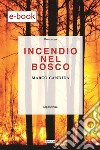 Incendio nel bosco. E-book. Formato Mobipocket ebook