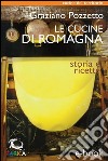 Le cucine di RomagnaStoria e ricette. E-book. Formato Mobipocket ebook di Graziano Pozzetto