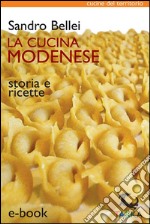 La cucina modeneseStoria e ricette. E-book. Formato EPUB ebook