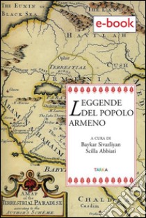 Leggende del popolo armeno. E-book. Formato Mobipocket ebook di Baykar Sivazliyan