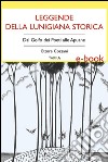 Leggende della Lunigiana storicaDal Golfo dei Poeti alle Apuane. E-book. Formato EPUB ebook di Ettore Cozzani