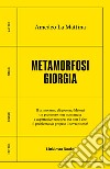 Metamorfosi Giorgia. E-book. Formato EPUB ebook di Amedeo La Mattina