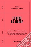 Lo dico da madre. E-book. Formato EPUB ebook