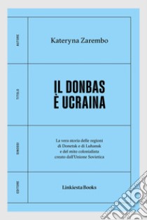 Il Donbas è Ucraina. E-book. Formato EPUB ebook di KATERYNA ZAREMBO